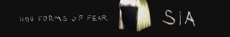 sia 1000 forms of fear