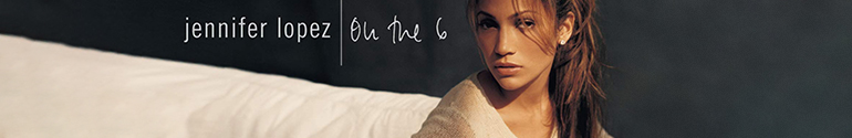 Jennifer Lopez On the 6