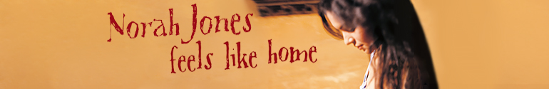 Norah Jones Feels Like Home