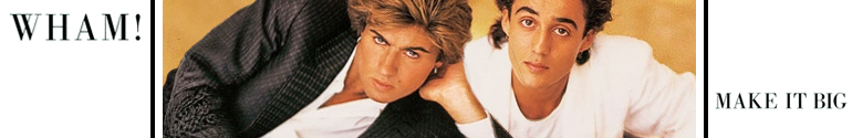 Wham Make It Big