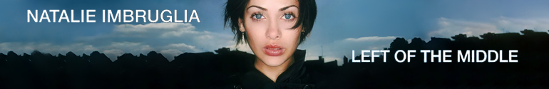 natalie imbruglia left of the middle