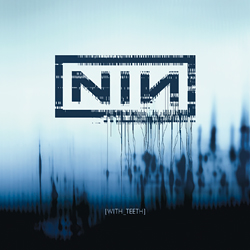 nine inch nails with teeth