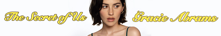 gracie abrams the secret of us