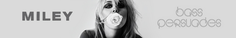 miley cyrus bass persuades